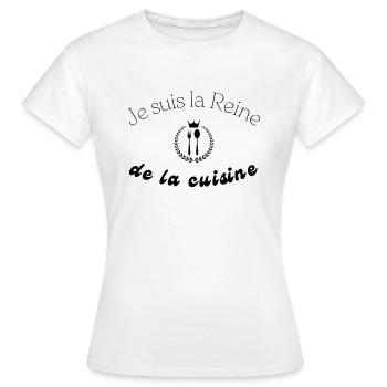 Je suis la Reine de la cuisine humour - T-shirt Femme - blanc - Devant - AI Model Female 172 dark (172cm)