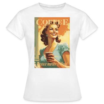 Le café, parce que le meurtre est illégal - T-shirt Femme - blanc - Devant - AI Model Female 172 dark (172cm)