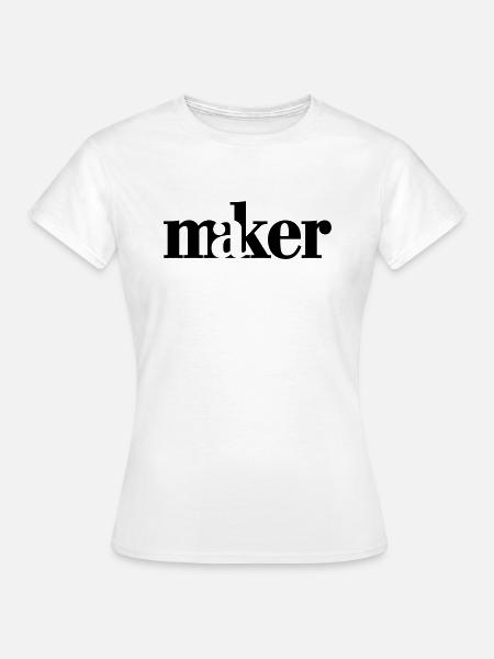 maker - Frauen T-Shirt - Weiß