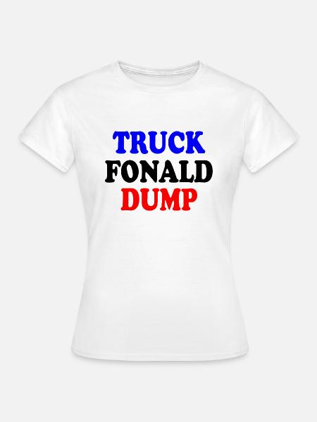 truck fonald dump - Frauen T-Shirt - Weiß