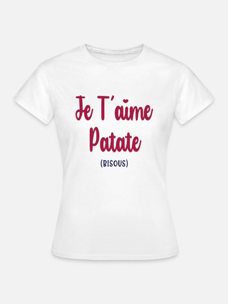 Je T aime Patate Bisous - T-shirt Femme - blanc