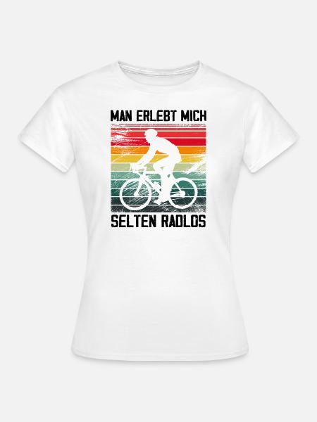 Radler Rennradfahrer Man Erlebt Mich Selten Radlos - Frauen T-Shirt - Weiß
