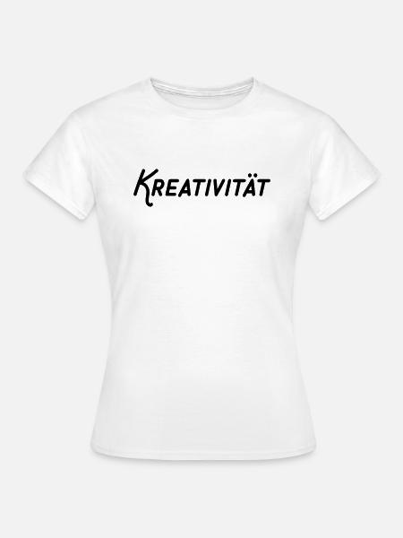 Kreativität - Frauen T-Shirt - Weiß