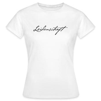 Leidenschaft - Frauen T-Shirt - Weiß - Vorne - AI Model Female 172 dark (172cm)