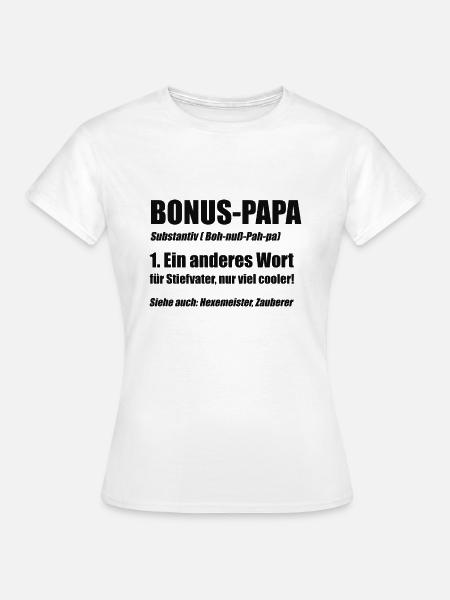Bonus Papa Stiefvater Stiefeltern Papi Geschenk - Frauen T-Shirt - Weiß