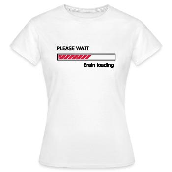 S'il vous plaît attendre chargement de cerveau - T-shirt Femme - blanc - Devant - AI Model Female 172 dark (172cm)
