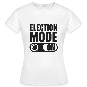 Election Mode On - Women's T-Shirt - white - Front - AI Model Female 172 dark (172cm)