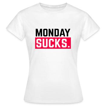 Monday sucks. Assembly stinks - Women's T-Shirt - white - Front - AI Model Female 172 dark (172cm)