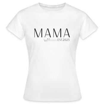 Mama Est 2025 Shirt T-Shirt Design Geschenk - Frauen T-Shirt - Weiß - Vorne - AI Model Female 172 dark (172cm)