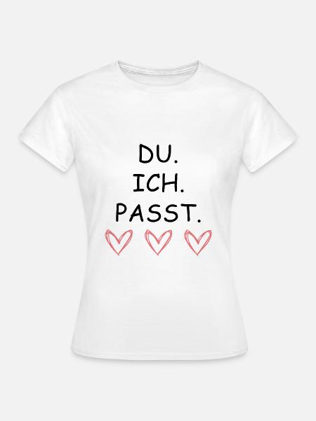 DU ICH PASST - Frauen T-Shirt - Weiß