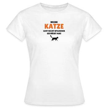 Meine Katze geht nicht spazieren - sie rückt aus - Frauen T-Shirt - Weiß - Vorne - AI Model Female 172 dark (172cm)
