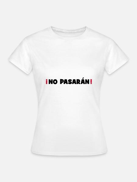 No Pasaran - Sie kommen nicht durch! - Frauen T-Shirt - Weiß