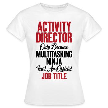 Activity Leader Ninja Activity Coordinator - Women's T-Shirt - white - Front - AI Model Female 172 dark (172cm)