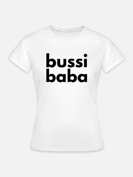 Bussi Baba - Frauen T-Shirt - Weiß
