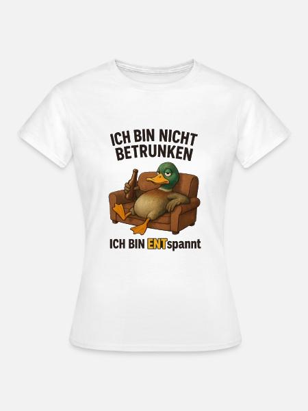 Ich bin nicht betrunken ENTspannt - Frauen T-Shirt - Weiß