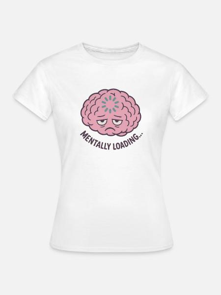 Mentale Belastung - Frauen T-Shirt - Weiß