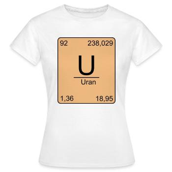 Uran, Periodensystem, Chemie, Physik, Element, Per - Frauen T-Shirt - Weiß - Vorne - AI Model Female 172 dark (172cm)