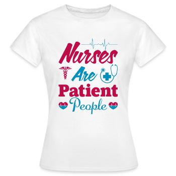 Krankenschwestern sind geduldige Menschen - Frauen T-Shirt - Weiß - Vorne - AI Model Female 172 dark (172cm)