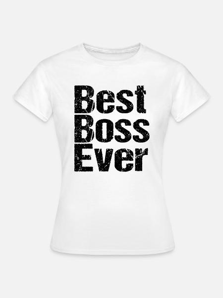 BEST BOSS EVER - Frauen T-Shirt - Weiß