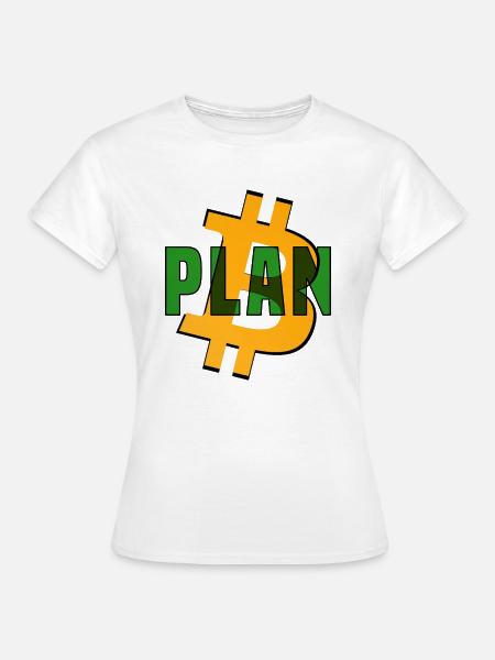 Plan B - Frauen T-Shirt - Weiß