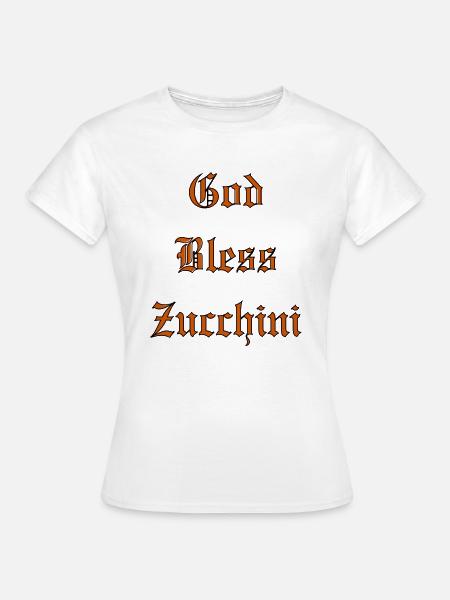 Que Dieu bénisse les courgettes - T-shirt Femme - blanc