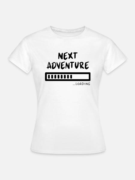 Next Adventure is loading Ladebalken - Frauen T-Shirt - Weiß