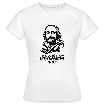 Citation du « non » de Shakespeare - Citation amusante d’Hamlet - T-shirt Femme - blanc - Devant - AI Model Female 172 dark (172cm)