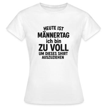 Männertag – Zu voll fürs Ausziehen - Frauen T-Shirt - Weiß - Vorne - AI Model Female 172 dark (172cm)