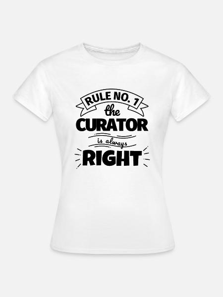 CURATOR lustiges Geschenk - Frauen T-Shirt - Weiß