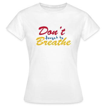 "N'oubliez pas de respirer" - T-shirt Femme - blanc - Devant - AI Model Female 172 dark (172cm)