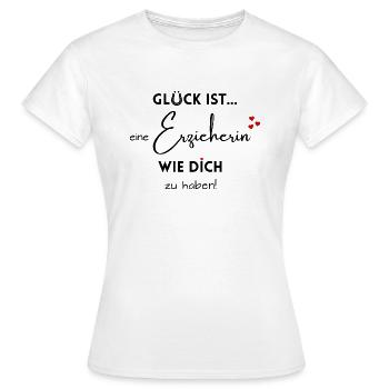 Glück ist eine Erzieherin wie Dich zu haben - Frauen T-Shirt - Weiß - Vorne - AI Model Female 172 dark (172cm)