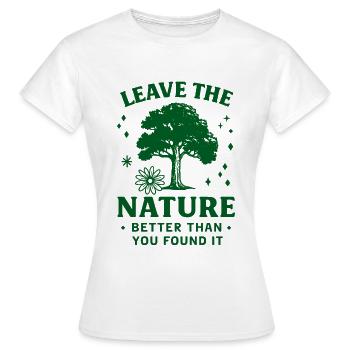 Leave the Nature Better - Frauen T-Shirt - Weiß - Vorne - AI Model Female 172 dark (172cm)