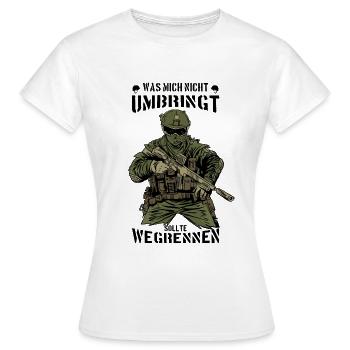 BUNDESWEHR SOLDAT SOLDATEN WAS MICH NICHT UMBRINGT - Frauen T-Shirt - Weiß - Vorne - AI Model Female 172 dark (172cm)