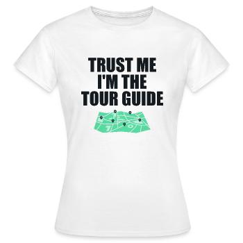 Glaub mir, ich bin der Reiseleiter - Frauen T-Shirt - Weiß - Vorne - AI Model Female 172 dark (172cm)