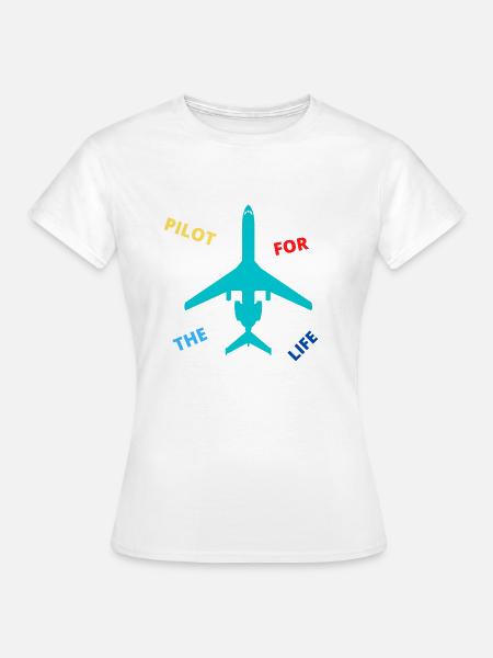 PILOT FÜRS LEBEN - Frauen T-Shirt - Weiß