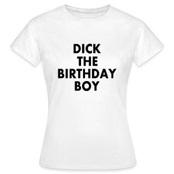 Dick the birthday boy - T-shirt Femme - blanc - Devant - AI Model Female 172 dark (172cm)