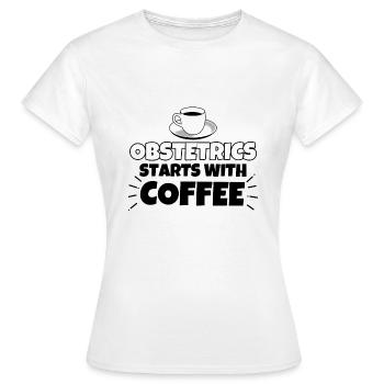 Obstetrics coffee funny saying - Women's T-Shirt - white - Front - AI Model Female 172 dark (172cm)