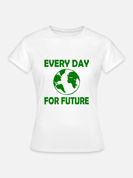Every day for future - Frauen T-Shirt - Weiß