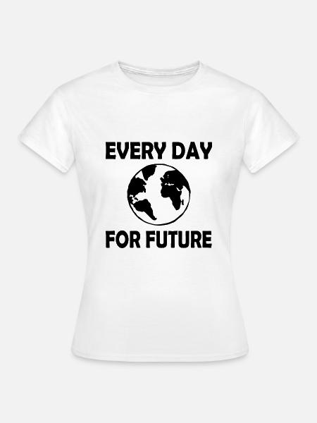 Every day for future - Frauen T-Shirt - Weiß
