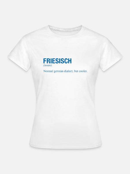 FRIESISCH - Frauen T-Shirt - Weiß