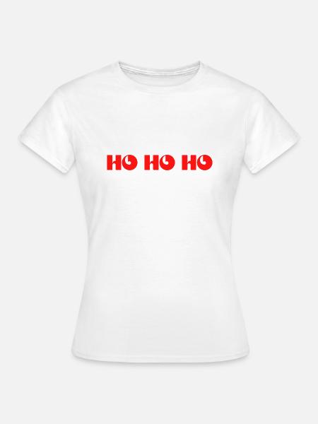 Ho Ho Ho - Frauen T-Shirt - Weiß