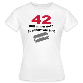 42. Geburtstag – 42 scharf wie eine Rasierklinge - Frauen T-Shirt - Weiß - Vorne - AI Model Female 172 dark (172cm)