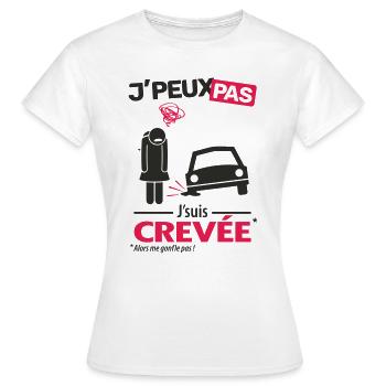 J'peux pas, j'suis crevée (femme) - T-shirt Femme - blanc - Devant - AI Model Female 172 dark (172cm)