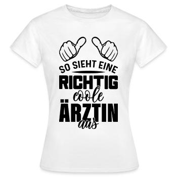 Arzt Ärzte Ärztin Spruch Arbeit Medizinstudent - Frauen T-Shirt - Weiß - Vorne - AI Model Female 172 dark (172cm)