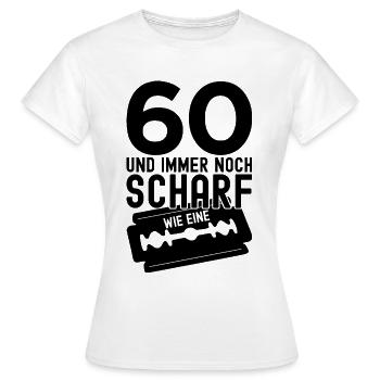 60 JAHRE 1962 SCHARF RASIERKLINGE 60. GEBURTSTAG - Frauen T-Shirt - Weiß - Vorne - AI Model Female 172 dark (172cm)