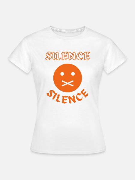 Silence - Frauen T-Shirt - Weiß