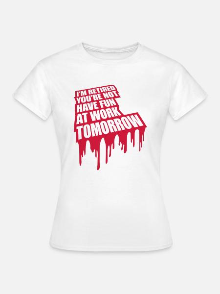 have fun at work - Frauen T-Shirt - Weiß