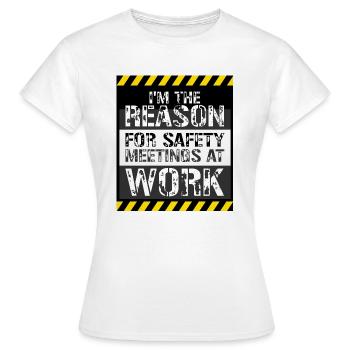 C’est drôle que je sois la raison des réunions de sécurité au travail - T-shirt Femme - blanc - Devant - AI Model Female 172 dark (172cm)