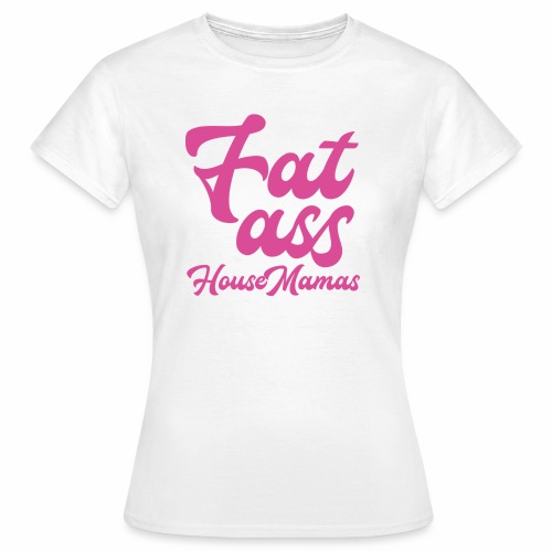 fatasspink - Naisten t-paita