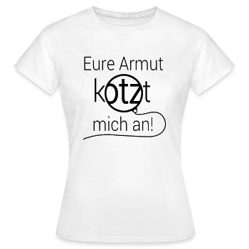 Eure Armut kotzt mich an Geschenk Geld Börse - Frauen T-Shirt - Weiß - Vorne - AI Model Female 172 dark (172cm)